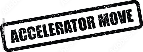 Grungy accelerator move text in a rectangular frame, ready for business documents or digital project overlays