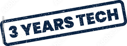 Grungy blue stamp impression displaying 3 YEARS TECH text within a rectangular frame for industry recognition