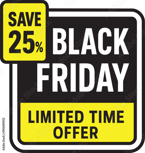 Rectangular sale tag with twenty five percent off black friday deal text for limited time offers