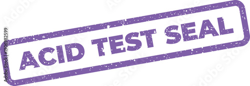 Grungy rectangular rubber stamp displaying ACID TEST SEAL for product certification and official quality assurance