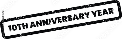 Grungy rectangular stamp highlighting a ten year anniversary period or a significant commemorative annual celebration