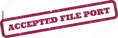 Grungy rubber stamp reading ACCEPTED FILE PORT for secure data transfer validation and entry status