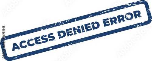 Grungy rubber stamp showing access denied error message, ideal for system failures, permission issues, or digital warnings