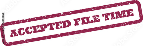 Grungy rubber stamp with the text accepted file time suggesting a confirmed schedule or deadline approval process