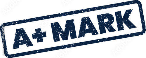 Official looking grunge stamp with A plus mark text indicating top evaluation and exceptional scoring