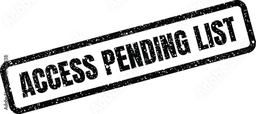 Rectangular rubber stamp impression displaying the message Access Pending List with textured grunge effect
