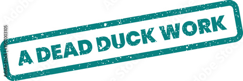 Rough textured rubber stamp impression indicating a project failure or an unsuccessful endeavor