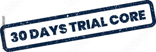 Rough textured stamp with 30 DAYS TRIAL CORE indicating essential system components or fundamental software features