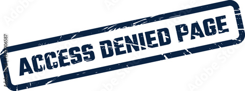 Textured grunge stamp message showing access denied page for blocked website content