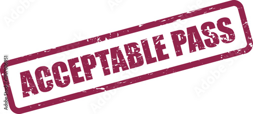 Textured rectangular office stamp graphic displaying ACCEPTABLE PASS for documentation or inspection status approval