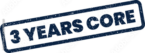 Textured rectangular rubber stamp illustration displaying the words 3 YEARS CORE within a distressed frame