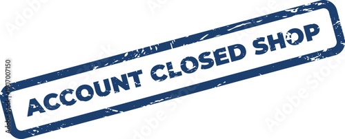 Textured rectangular rubber stamp indicating an account closure specifically for a shop or retail business