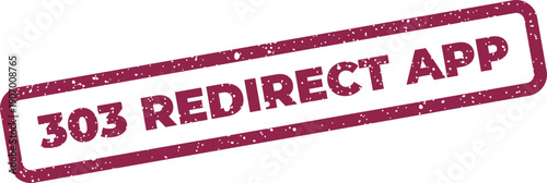 Textured rectangular stamp showing a temporary 303 redirect status for modern application or software development