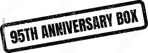 Textured rubber stamp displaying 95TH ANNIVERSARY BOX in a rectangular frame, useful for product packaging designs