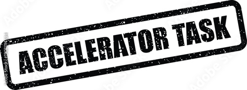Vector illustration of a distressed rectangular stamp with accelerator task message for project management