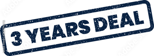 Vector illustration of a textured rubber stamp mark with the phrase 3 YEARS DEAL in a rectangular form