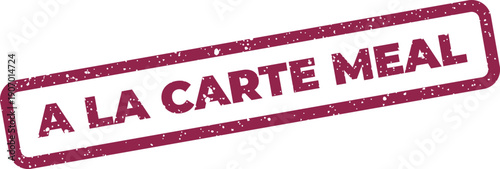 Vintage style stamp graphic presenting A LA CARTE MEAL for customized dinner or food service choices