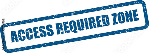 Visual representation of a rubber stamp showing ACCESS REQUIRED ZONE in a grunge effect