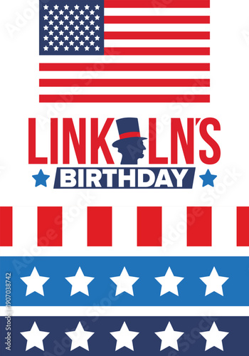 Abraham Lincoln’s Birthday. National holiday in the United States. Celebrating the birthday of one of the most popular presidents of America. Poster, banner and background