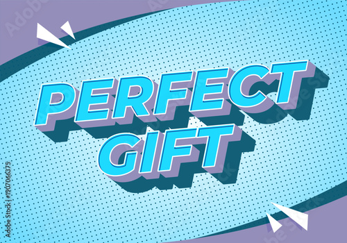 Pop art comic style banner with 3d text perfect gift on blue halftone background, teal shadows, purple corners, and white accent arrows; modern promotional greeting card design.