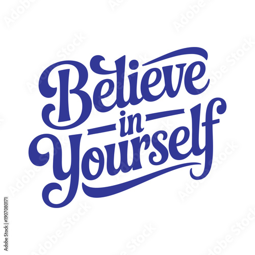 Believe in Yourself Retro Cursive Quote - Artistic Hand-Drawn Typography