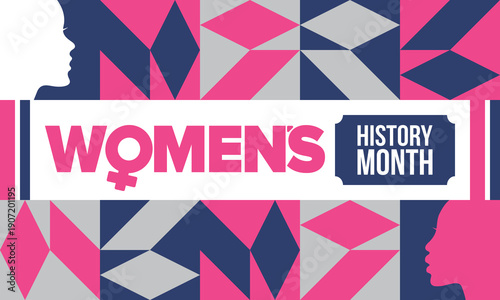 Women's History Month. The annual month that highlights the contributions of women to events in history. Celebrated during March in the United States, the United Kingdom, and Australia. Vector poster