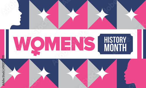 Women's History Month. The annual month that highlights the contributions of women to events in history. Celebrated during March in the United States, the United Kingdom, and Australia. Vector poster