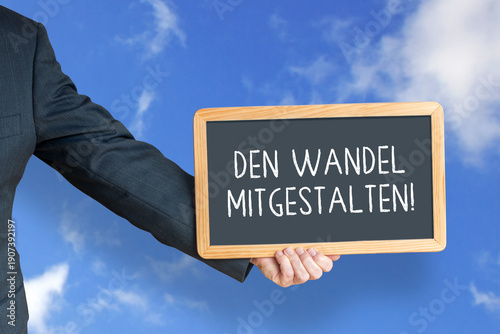 Den Wandel Mitgestalten!, Aufforderung, Kreidetafel