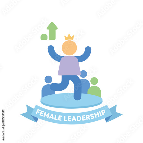 A crowned female figure stands triumphantly on a podium with supporting figures, an upward arrow, and a banner proclaiming 'FEMALE LEADERSHIP'.