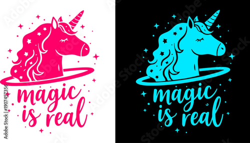 Magic Is Real Unicorn Illustration Colorful Fantasy Quote Cute Mythical Animal Design for T Shirts Stickers Posters Kids Decor