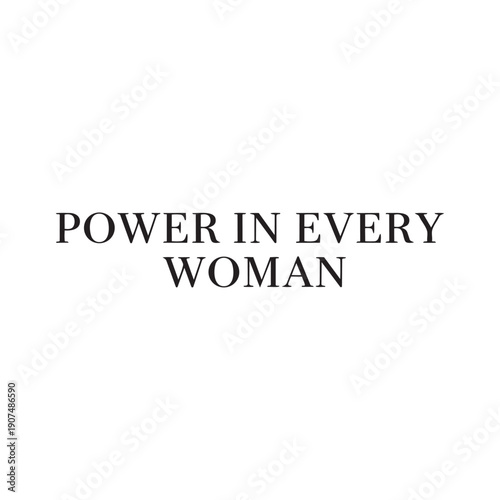Power in Every Woman Empowerment Typography Design
