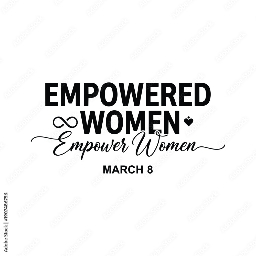 Obraz premium Empowered Women Empower Women March 8 Typography
