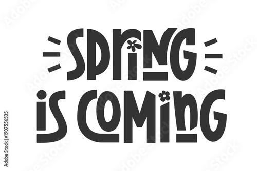 Obraz na płótnie Spring is Coming Quote. Vector Hand Lettering of Easter Phrase.