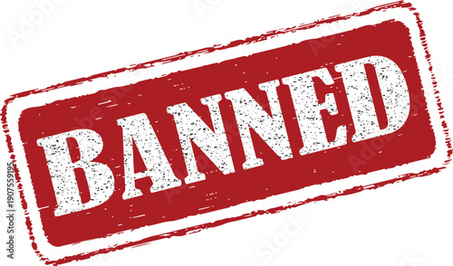 Red stamped banned sign with white text