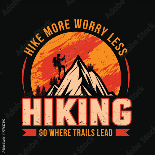 Hiking adventure illustration with motivational quote for outdoor enthusiasts t-shirt design.