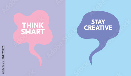 Vector speech bubbles with 'Think Smart' and 'Stay Creative' text, pink and purple fluid shapes on blue and lavender background