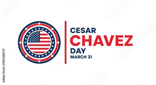 A graphic illustration honoring Cesar Chavez Day on March 31st with a patriotic theme and social justice message.