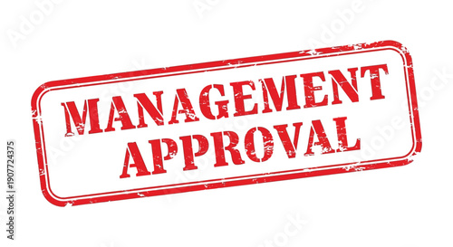A distressed rectangular red stamp boldly displays the words management approval in capital letters on a white background high quality professional