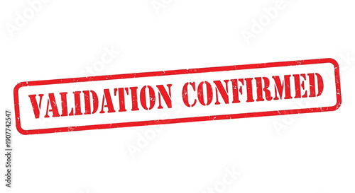 A red rectangular stamp displays the text validation confirmed in bold uppercase letters against a white background high quality professional detailed