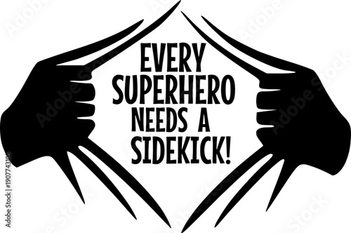 Every superhero needs a sidekick SVG, Tear Away Svg