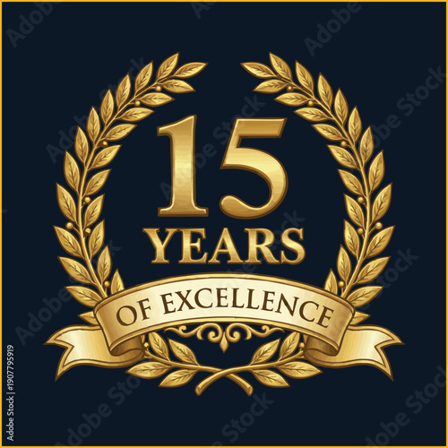 Golden 15 Years of Excellence anniversary emblem with laurel wreath. Luxury corporate milestone badge.