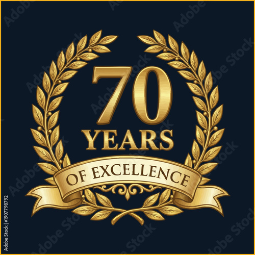 Golden 70 Years of Excellence anniversary emblem with laurel wreath. Luxury corporate milestone badge.