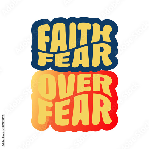 Faith fear over fear inspirational quote