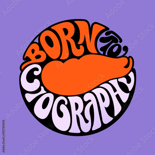 A colorful logo with a cartoonish mouth and the words born to graphic