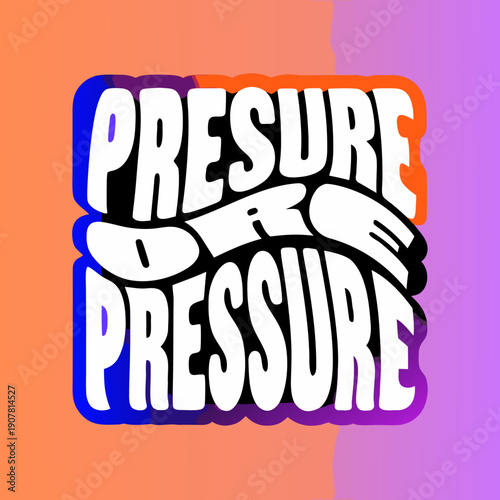 A colorful graphic with the words pressure off pressure