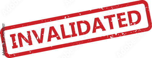 This red rubber stamp shows the bold word INVALIDATED indicating something is null and void