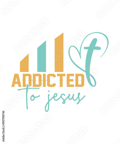 addicted to jesus svg