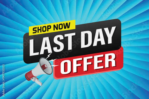 last day offer sale word mega phone concept vector illustration and 3d style, landing page, template, ui, web, mobile app, poster, banner, flyer, background, gift card, coupon, label, wallpaper

