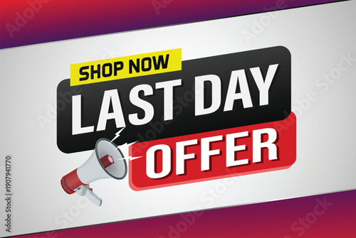 last day offer sale word mega phone concept vector illustration and 3d style, landing page, template, ui, web, mobile app, poster, banner, flyer, background, gift card, coupon, label, wallpaper

