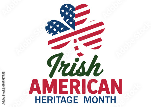  Irish American Heritage Month design featuring shamrock with American flag pattern, bold typography in green, red, and blue, symbolizing cultural pride, unity, and immigrant contributions
